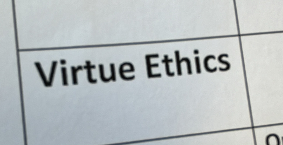 Virtue Ethics