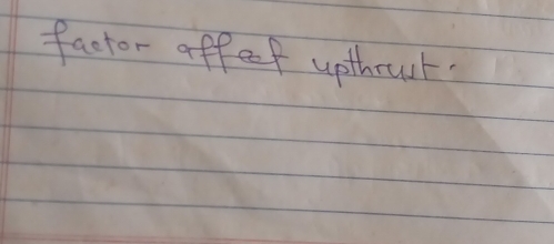 factor affeef upthrut.