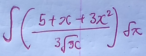 ∈t ( (5+x+3x^2)/3sqrt(x) )dx