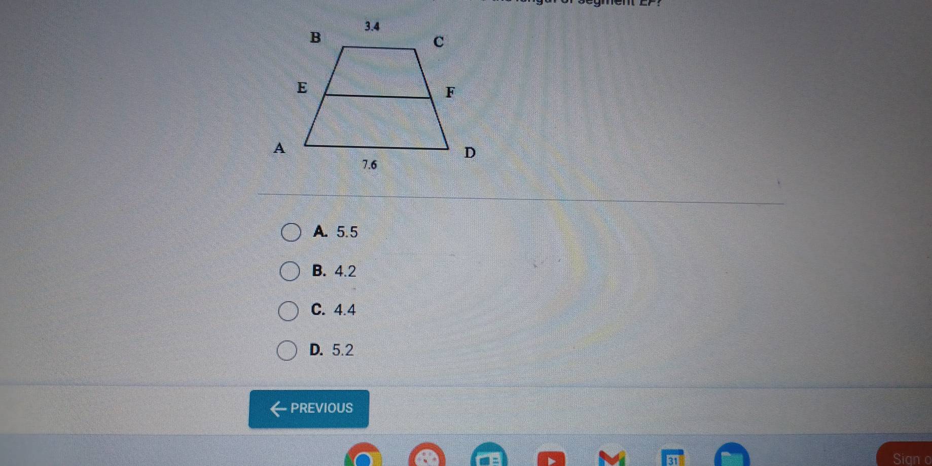 A. 5.5
B. 4.2
C. 4.4
D. 5.2
PREVIOUS
Sign o