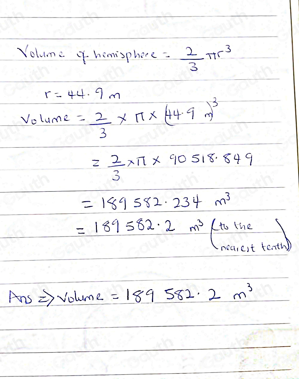 Solved: What is the volume of a hemisphere with a radius of 44.9 m ...