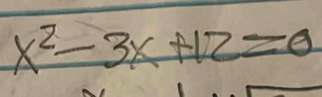 x^2-3x+12=0