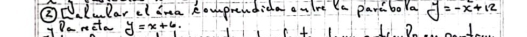 ②alular cl ima komprendida aulre Ca partbo la y=-x+12
Da nite y=x+6.