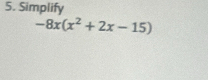 Simplify
-8x(x^2+2x-15)