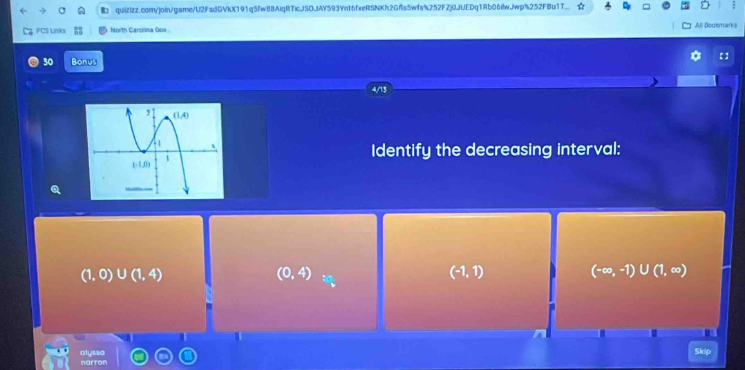 PCS Links North Carolina Gov All Bookmarks
30 Bonus
a 【】
4/13
Identify the decreasing interval:
(1,0)∪ (1,4)
(0,4)
(-1,1)
(-∈fty ,-1)∪ (1,∈fty )
alyssa Skip
narron