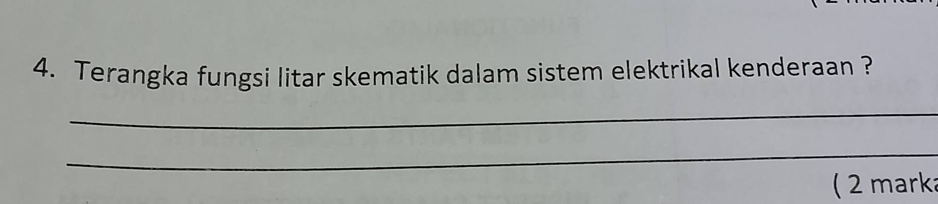 Terangka fungsi litar skematik dalam sistem elektrikal kenderaan ? 
_ 
_ 
( marka