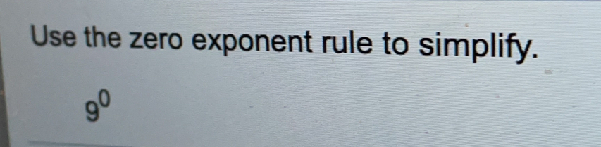 Use the zero exponent rule to simplify.
9^0