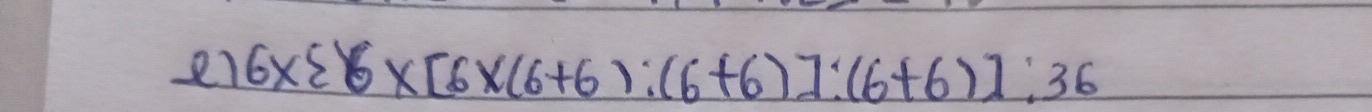 er 6*  8* [6* (6+6):(6+6)]:(6+6)]:36