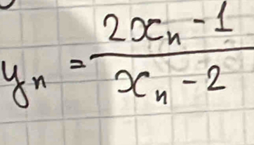 y_n=frac 2x_n-1x_n-2