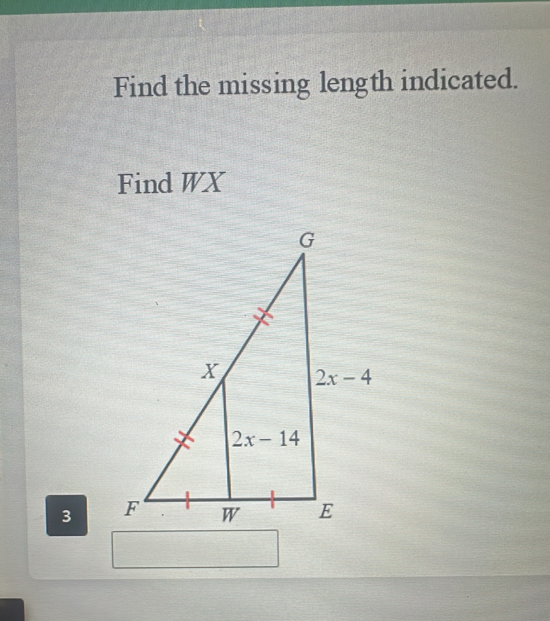 Find the missing length indicated.
Find WX
3