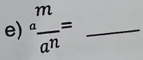 frac m m/a^n = _