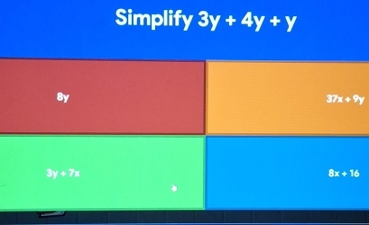 Simplify 3y+4y+y
8y
37x+9y
3y+7x
8x+16