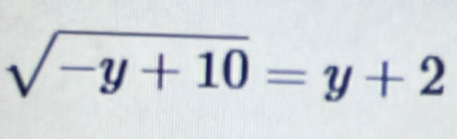 sqrt(-y+10)=y+2