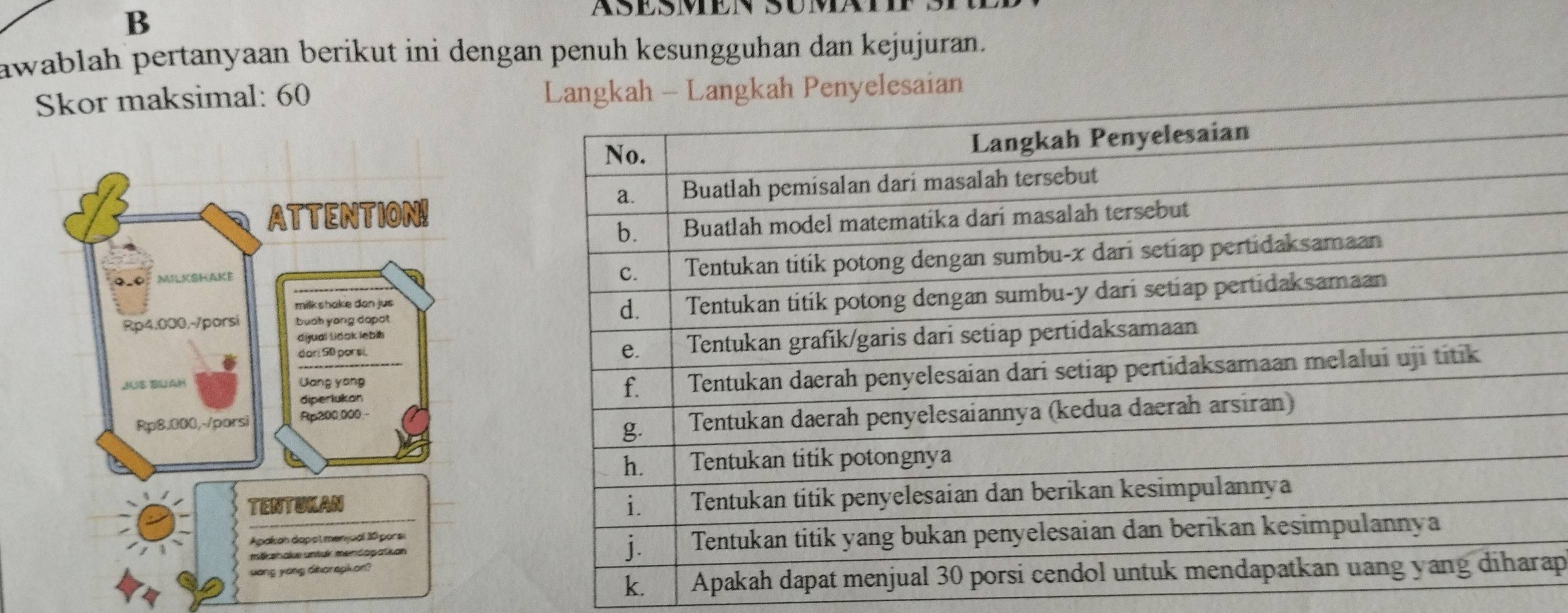 awablah pertanyaan berikut ini dengan penuh kesungguhan dan kejujuran. 
Skor maksimal: 60 ah Penyelesaian 
kap