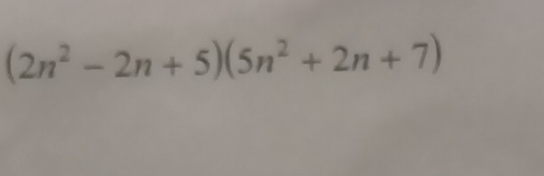 (2n^2-2n+5)(5n^2+2n+7)