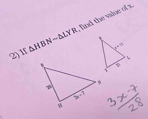 △ HBNsim △ LYR find the value of x
2)I