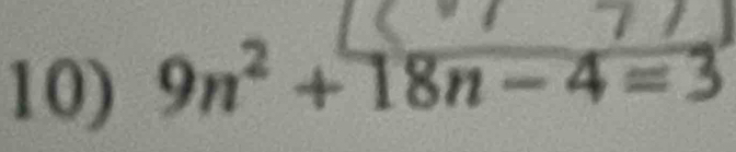 9n^2+18n-4=3