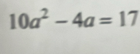 10a^2-4a=17