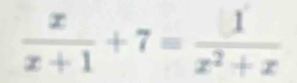  x/x+1 +7= □ /x^2+x 