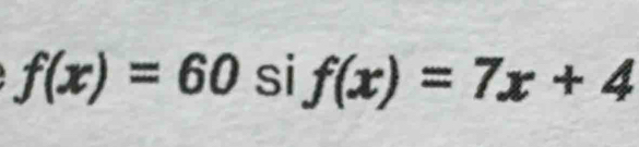 f(x)=60 5 □ f(x)=7x+4