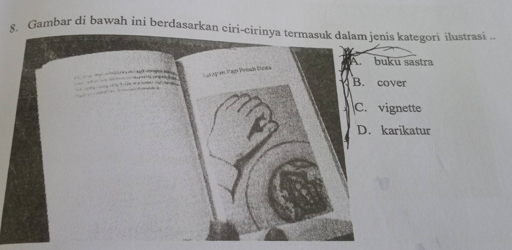 Gambar di bawah ini berdasarkan ciri-cirinya termasuk dalam jenis kategori ilustrasi ..