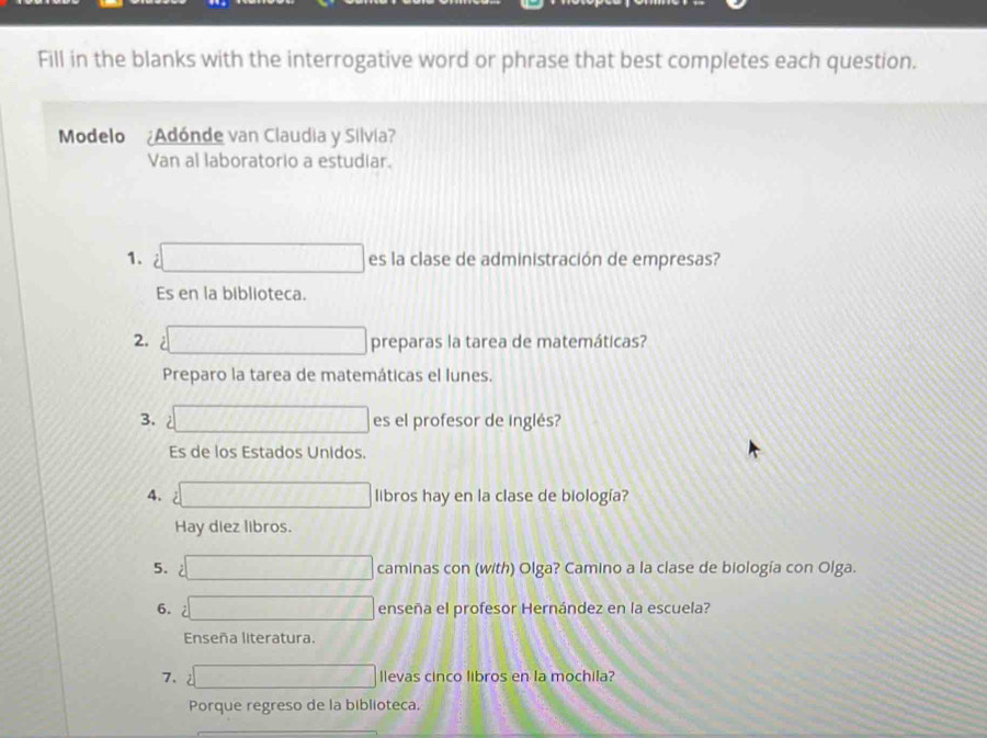 Solved: Fill in the blanks with the interrogative word or phrase that ...