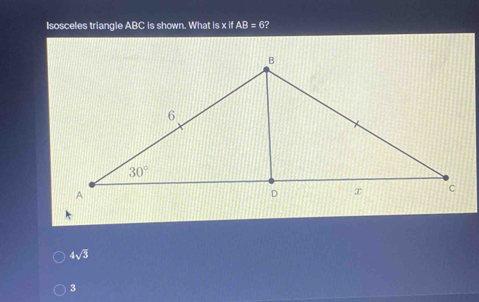 Isosceles triangle ABC is shown. What is x if AB=6 2
4sqrt(3)
3