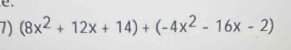 (8x^2+12x+14)+(-4x^2-16x-2)