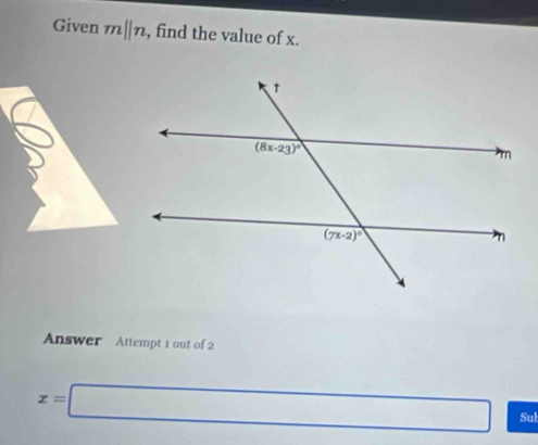 Given m||n , find the value of x.
Answer Attempt 1 out of 2
x=□ Sul