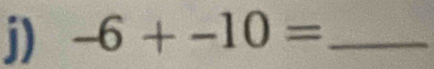 -6+-10= _