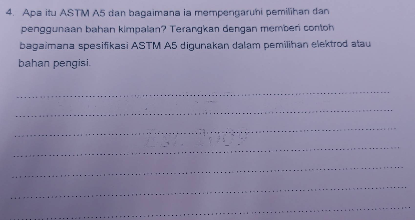 Apa itu ASTM A5 dan bagaimana ia mempengaruhi pemilihan dan 
penggunaan bahan kimpalan? Terangkan dengan memberi contoh 
bagaimana spesifikasi ASTM A5 digunakan dalam pemilihan elektrod atau 
bahan pengisi. 
_ 
_ 
_ 
_ 
_ 
_ 
_