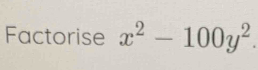 Factorise x^2-100y^2.