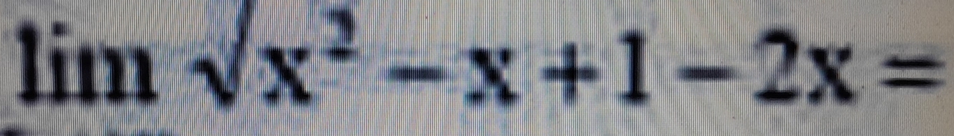 limlimits sqrt(x^2)-x+1-2x=