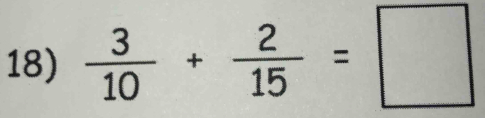  3/10 + 2/15 =□