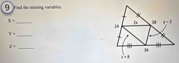 9 )Find the missing variables.
_ X=
Y=
_
_ Z=