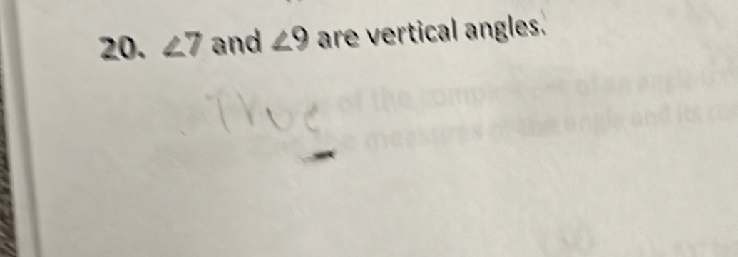 ∠ 7 and ∠ 9 are vertical angles.