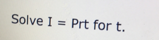 Solve I=Prt for t.