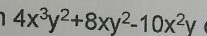 4x^3y^2+8xy^2-10x^2y