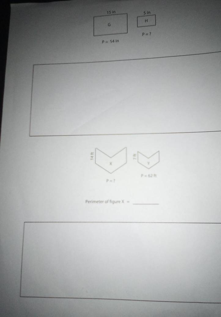 in
H
P=?
Y
P=62ft
P=?
Perimeter of figure x= _