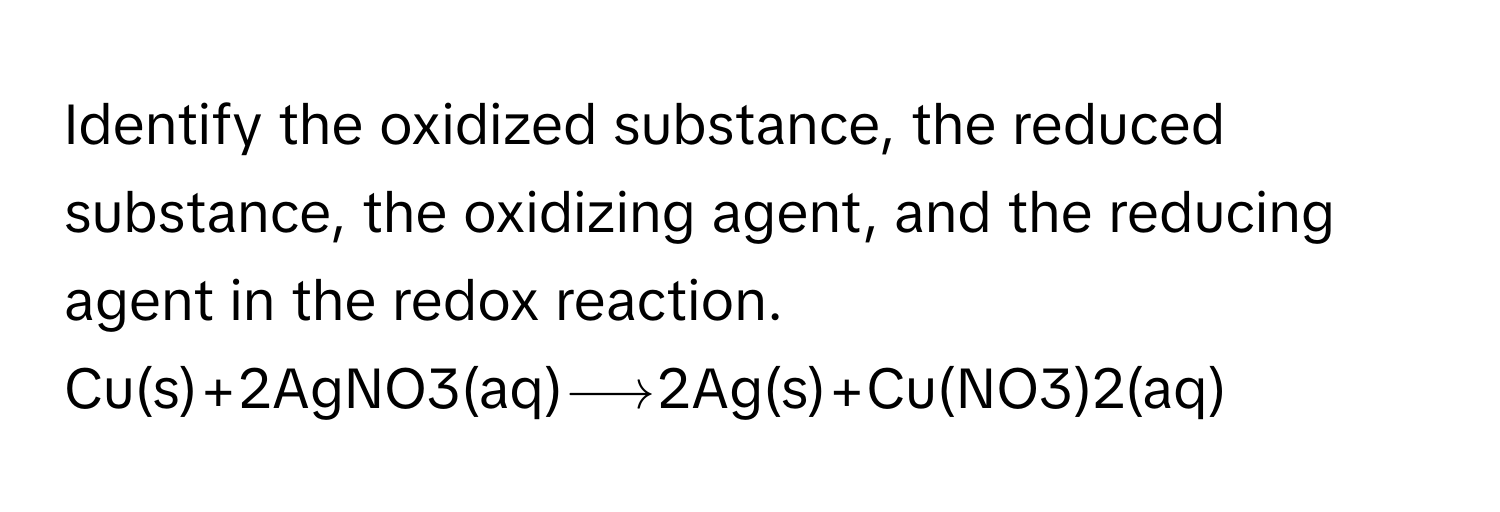 Solved: Identify the oxidized substance, the reduced substance, the ...
