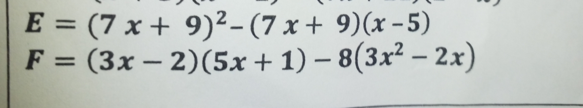 E=(7x+9)^2-(7x+9)(x-5)
F=(3x-2)(5x+1)-8(3x^2-2x)