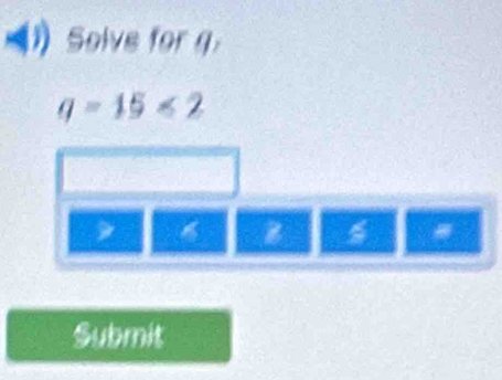 Solve for g
q=15<2</tex>
z
Submit