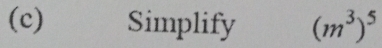 Simplify (m^3)^5