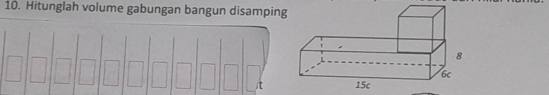 Hitunglah volume gabungan bangun disamping 
It