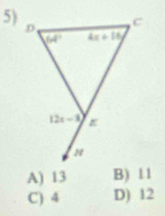 A) 13 B) 11
C) 4 D) 12