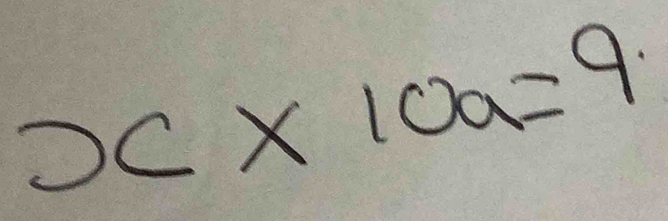 x* 10a=9