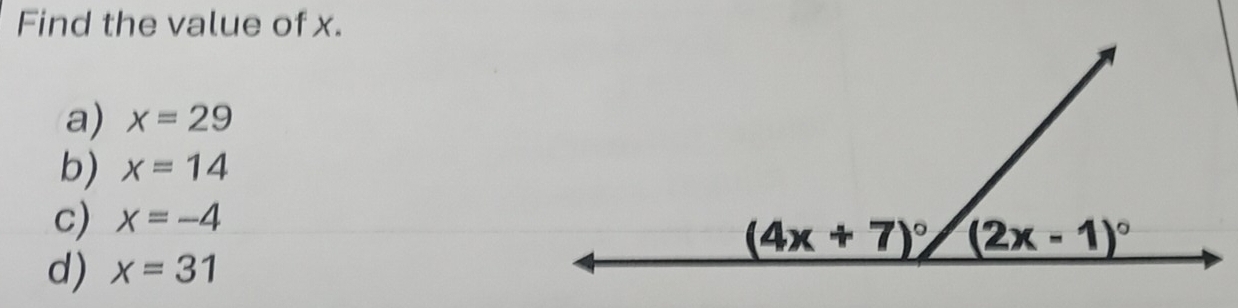 Find the value of x.
a) x=29
b) x=14
c) x=-4
d) x=31