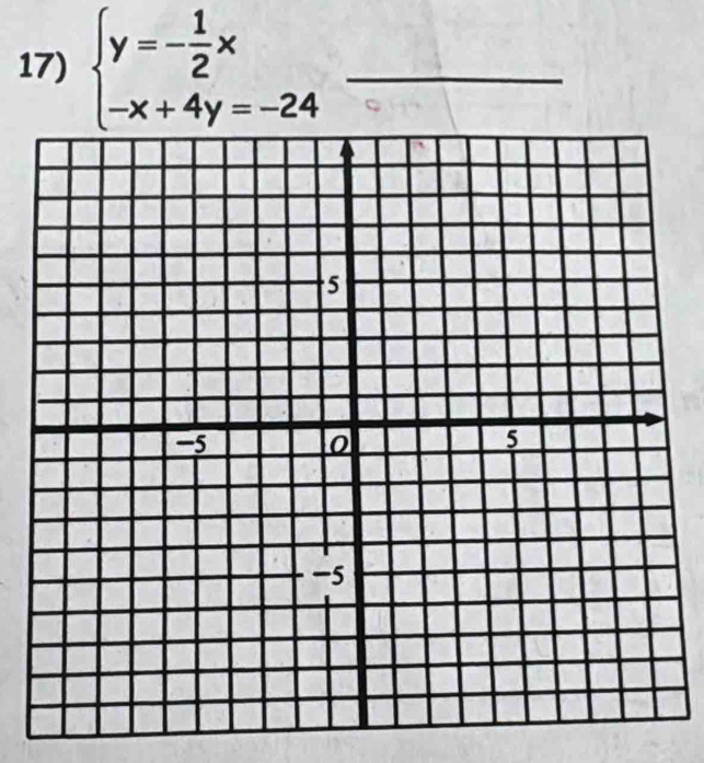 beginarrayl y=- 1/2 x -x+4y=-24endarray. _