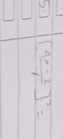 [ (4x-2)/y ]^2=