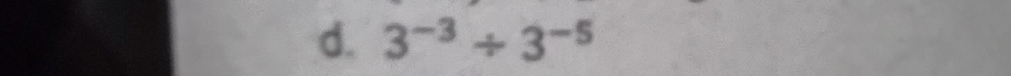 3^(-3)/ 3^(-5)